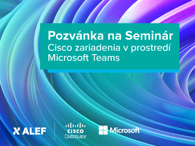presunuté na 5.2. 2025 - Seminár - Cisco zariadenia v prostredí Microsoft Teams